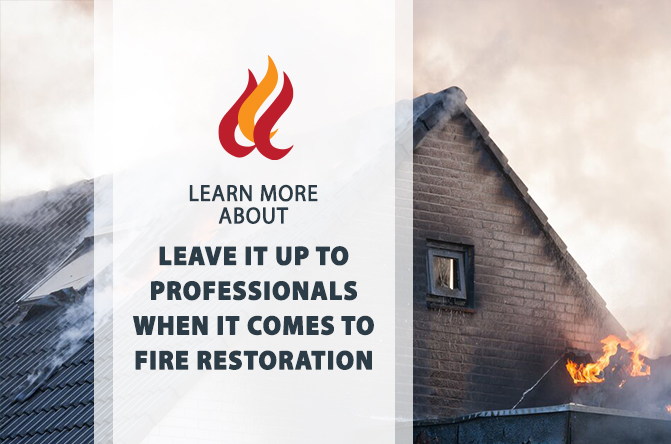 Leave it up to professionals when it comes to fire restoration